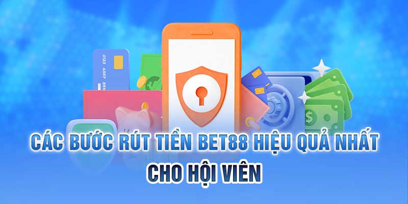 Những bước rút tiền Bet88